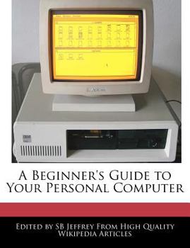 Paperback A Beginner's Guide to Your Personal Computer Book