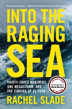 Into the Raging Sea: Thirty-Three Mariners, One Megastorm and the Sinking of El Faro