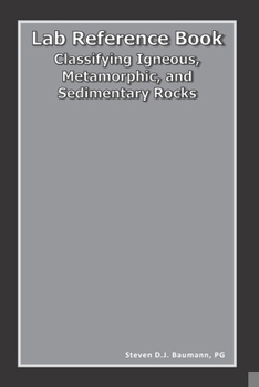 Paperback Lab Reference Book: Classifying Igneous, Metamorphic, and Sedimentary Rocks Book