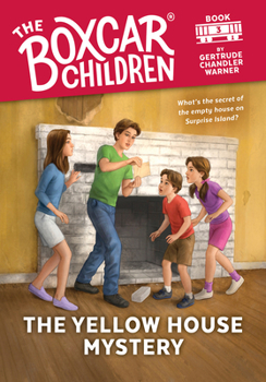The Yellow House Mystery - Book #3 of the Boxcar Children