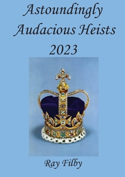 Paperback Astoundingly Audacious Heists 2023 Book