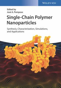 Hardcover Single-Chain Polymer Nanoparticles: Synthesis, Characterization, Simulations, and Applications Book