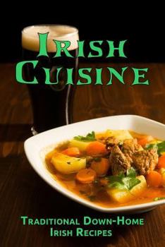 Paperback Irish Cuisine: Traditional Down-Home Irish Recipes Book