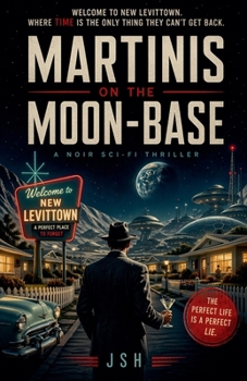 Paperback Martinis on the Moon-Base: A Noir Sci-Fi Thriller Book