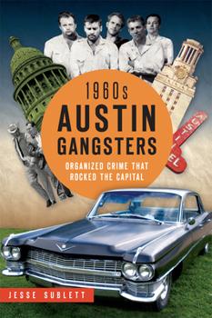 Paperback 1960s Austin Gangsters: Organized Crime That Rocked the Capital Book