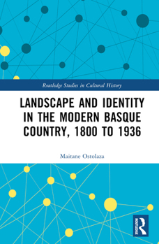 Hardcover Landscape and Identity in the Modern Basque Country, 1800 to 1936 Book