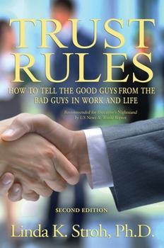 Hardcover Trust Rules: How to Tell the Good Guys from the Bad Guys in Work and Life Book