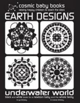 Paperback Earth Designs: UNDERWATER WORLD - Black and White Book for a Newborn Baby and the Whole Family: UNDERWATER WORLD - Black and White Bo Book