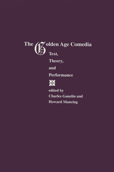 Paperback The Golden Age Comedia: Text, Theory, and Performance Book