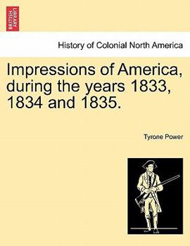Impressions of America During the Years 1833, 1834, and 1835