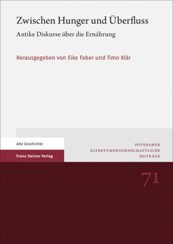 Paperback Zwischen Hunger Und Uberfluss: Antike Diskurse Uber Die Ernahrung [German] Book