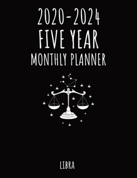 Libra 2020 - 2024 Five Year Monthly Planner: 60 Months Calendar Monthly Planner with Federal Holidays Inspirational Quotes and Password Log