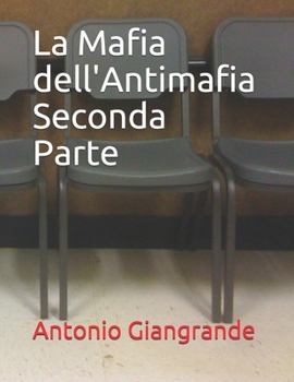 La Mafia dell'Antimafia Seconda Parte
