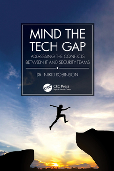 Paperback Mind the Tech Gap: Addressing the Conflicts between IT and Security Teams Book