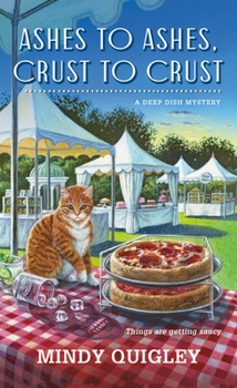 Mass Market Paperback Ashes to Ashes, Crust to Crust: A Deep Dish Mystery Book