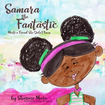 Paperback Samara The Fantastic Meets a Friend She Didn't Know Book