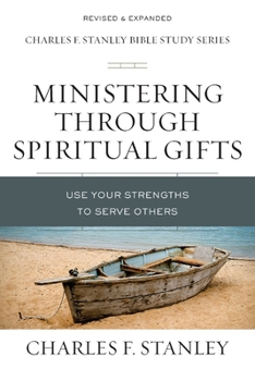 Paperback Ministering Through Spiritual Gifts: Use Your Strengths to Serve Others Book