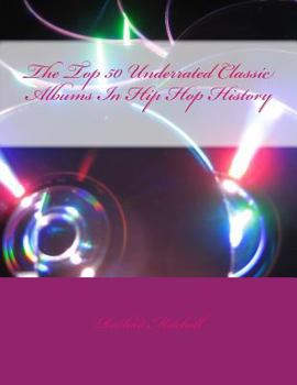 Paperback The Top 50 Underrated Classic Albums In Hip Hop History Book