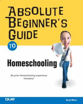 Paperback Absolute Beginner's Guide to Home Schooling Book