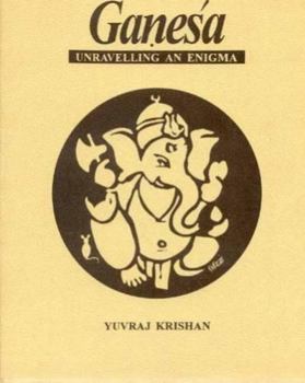 Hardcover Ganesa: Unravelling an Enigma Book