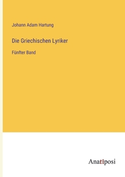 Paperback Die Griechischen Lyriker: Fünfter Band [German] Book