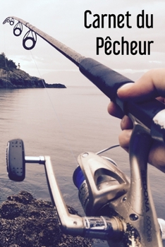 Paperback Carnet du Pêcheur: - 112 pages, 15,24 cm x 22,86 cm - Idée de cadeau pour les pêcheurs [French] Book