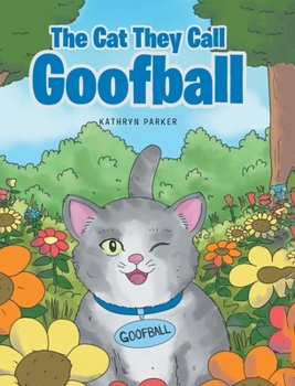 Hardcover The Cat They Call Goofball Book