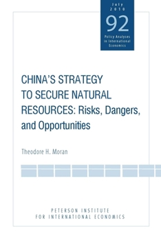 Paperback China's Strategy to Secure Natural Resources: Risks, Dangers, and Opportunities Book