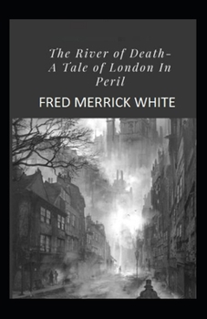 Paperback The River of Death: A Tale of London In Peril Annotated Book