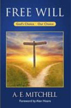 Paperback Free Will: God's Choice, Our Choice Book