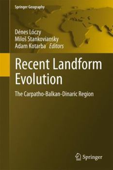 Paperback Recent Landform Evolution: The Carpatho-Balkan-Dinaric Region Book