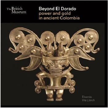 Paperback Beyond El Dorado: Power and Gold in Ancient Colombia Book