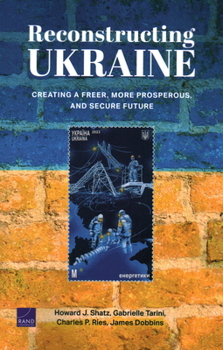 Paperback Reconstructing Ukraine: Creating a Freer, More Prosperous, and Secure Future Book