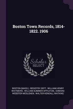 Paperback Boston Town Records, 1814-1822. 1906 Book