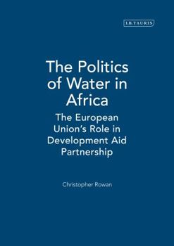 The Politics of Water in Africa: The European Union's Role in Development Aid Partnership
