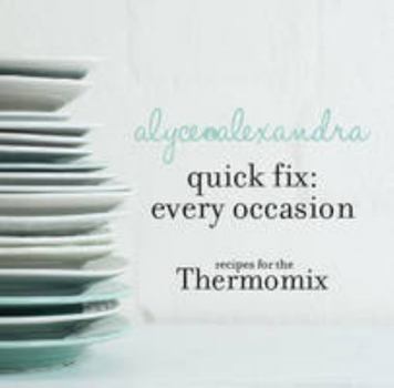 Hardcover quick fix: every occasion recipes for the Thermomix Book