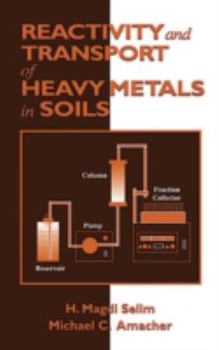Hardcover Reactivity and Transport of Heavy Metals in Soils Book
