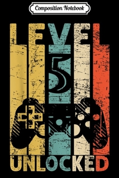 Composition Notebook: Level 11 Unlocked Awesome Since 2009 11th Birthday Gamer Journal/Notebook Blank Lined Ruled 6x9 100 Pages