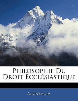 Paperback Philosophie Du Droit Eccl?siastique [French] Book