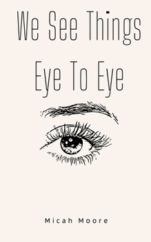 Paperback We See Things Eye To Eye Book