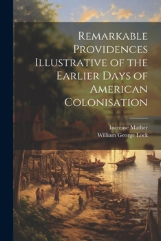 Paperback Remarkable Providences Illustrative of the Earlier Days of American Colonisation Book