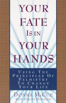 Paperback Your Fate Is in Your Hands: Using the Principles of Palmistry to Change Your Life Book