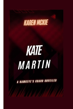 Paperback Kate Martin: A Hawkeye's Guard Unveiled Book