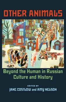 Paperback Other Animals: Beyond the Human in Russian Culture and History Book