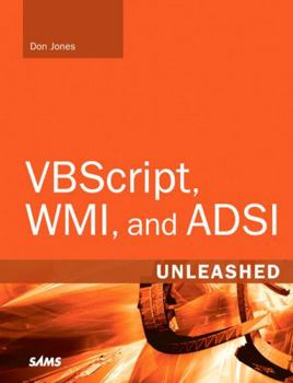 Paperback Vbscript, Wmi, and ADSI Unleashed: Using Vbscript, Wmi, and ADSI to Automate Windows Administration Book