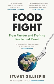 Hardcover Food Fight: From Plunder and Profit to People and Planet Book