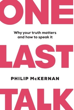 Hardcover One Last Talk: Why Your Truth Matters and How to Speak It Book