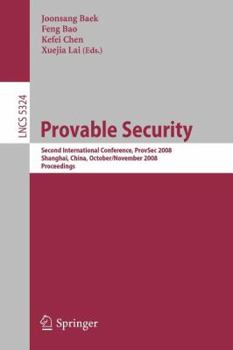 Paperback Provable Security: Second International Conference, Provsec 2008, Shanghai, China, October 30 - November 1, 2008. Proceedings Book