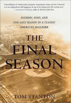 The Final Season: Fathers, Sons, and One Last Season in a Classic American Ballpark (Honoring a Detroit Legend)