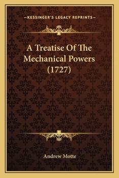 Paperback A Treatise Of The Mechanical Powers (1727) Book